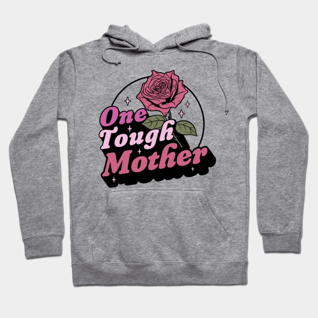 One Tough Mother - Strong Mom - Retro Vintage Mother's Day Hoodie by OrangeMonkeyArt